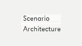 Scenario Architecture